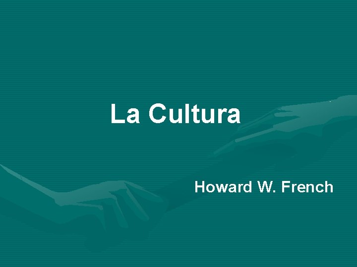 La Cultura Howard W. French 