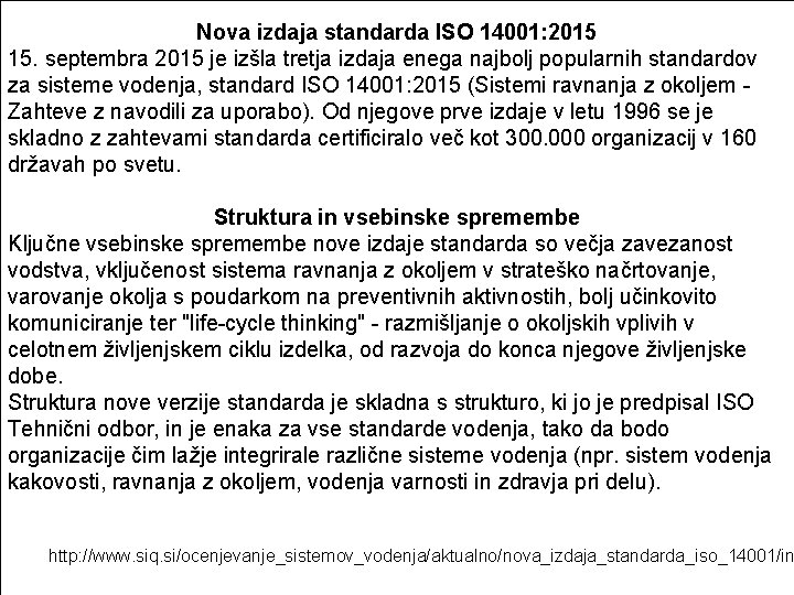 Nova izdaja standarda ISO 14001: 2015 15. septembra 2015 je izšla tretja izdaja enega