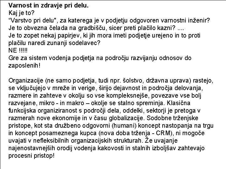 Varnost in zdravje pri delu. Kaj je to? “Varstvo pri delu", za katerega je