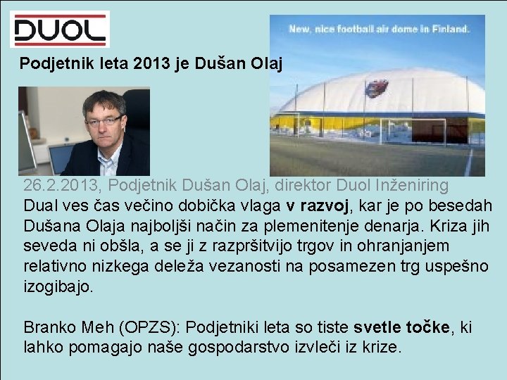 Podjetnik leta 2013 je Dušan Olaj 26. 2. 2013, Podjetnik Dušan Olaj, direktor Duol