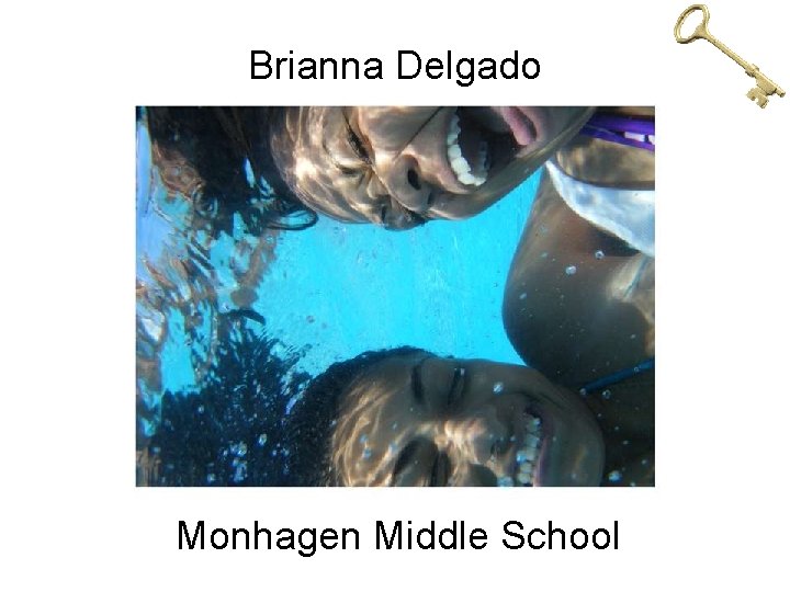 Brianna Delgado Monhagen Middle School 
