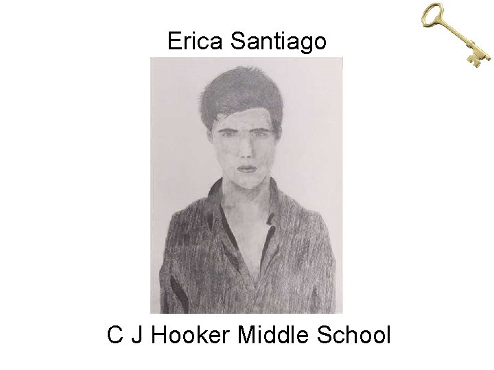 Erica Santiago C J Hooker Middle School 