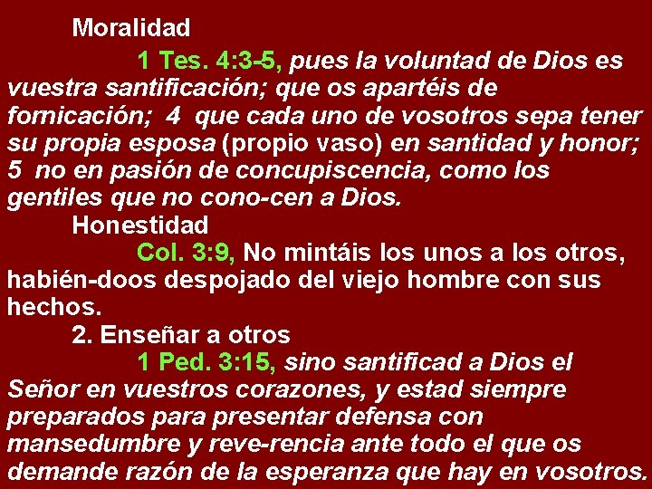 Moralidad 1 Tes. 4: 3 -5, pues la voluntad de Dios es vuestra santificación;