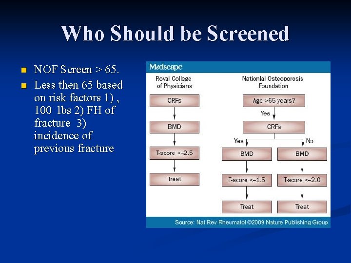 Who Should be Screened n n NOF Screen > 65. Less then 65 based