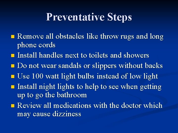 Preventative Steps Remove all obstacles like throw rugs and long phone cords n Install