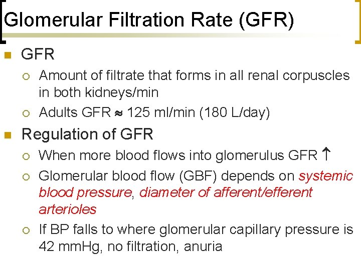 Glomerular Filtration Rate (GFR) n GFR ¡ ¡ n Amount of filtrate that forms