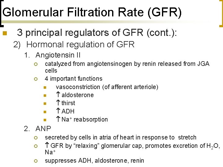 Glomerular Filtration Rate (GFR) n 3 principal regulators of GFR (cont. ): 2) Hormonal
