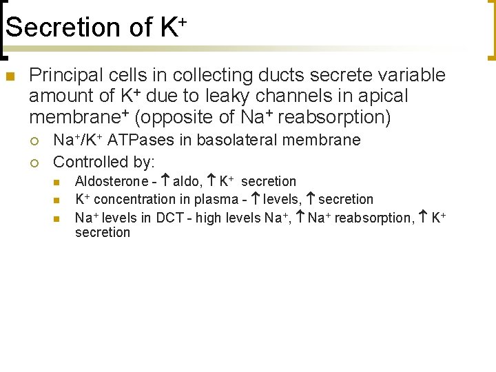 Secretion of K+ n Principal cells in collecting ducts secrete variable amount of K+