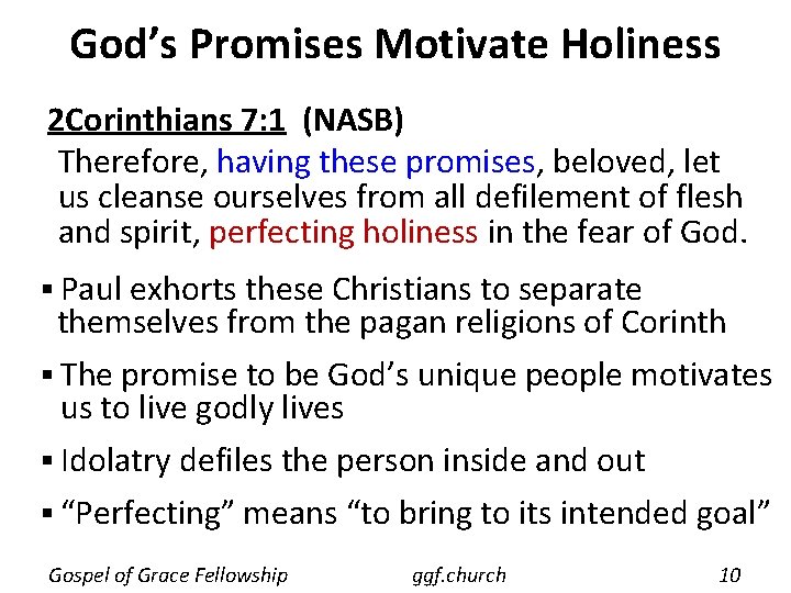 God’s Promises Motivate Holiness 2 Corinthians 7: 1 (NASB) Therefore, having these promises, beloved,