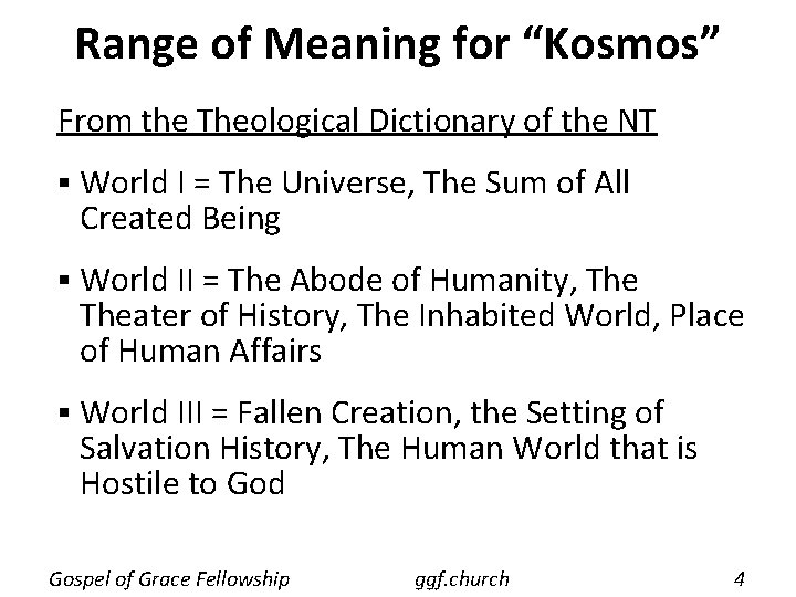 Range of Meaning for “Kosmos” From the Theological Dictionary of the NT § World