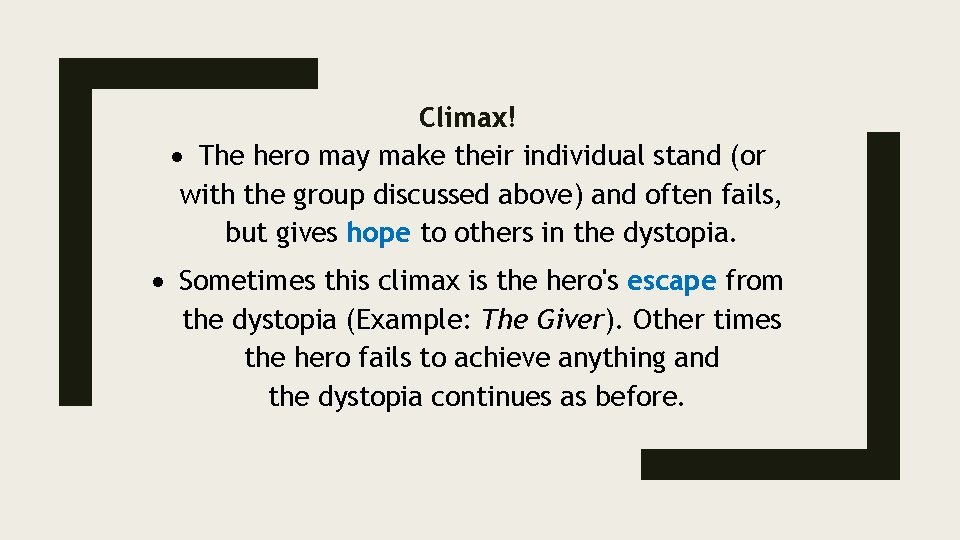 Climax! The hero may make their individual stand (or with the group discussed above)