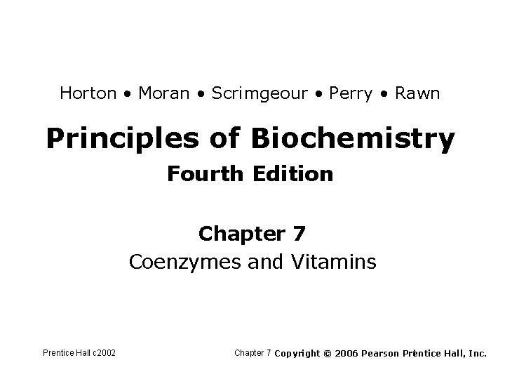 Horton • Moran • Scrimgeour • Perry • Rawn Principles of Biochemistry Fourth Edition