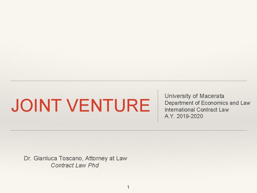 JOINT VENTURE Dr. Gianluca Toscano, Attorney at Law Contract Law Phd 1 University of