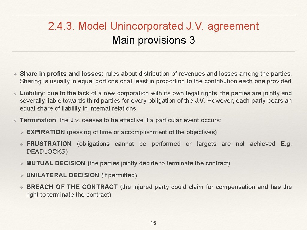 2. 4. 3. Model Unincorporated J. V. agreement Main provisions 3 ❖ ❖ ❖