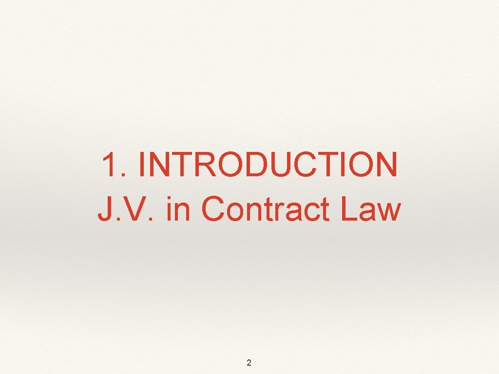 1. INTRODUCTION J. V. in Contract Law 2 