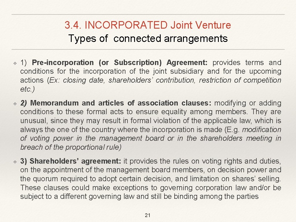 3. 4. INCORPORATED Joint Venture Types of connected arrangements ❖ ❖ ❖ 1) Pre-incorporation