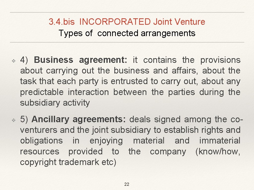 3. 4. bis INCORPORATED Joint Venture Types of connected arrangements ❖ ❖ 4) Business