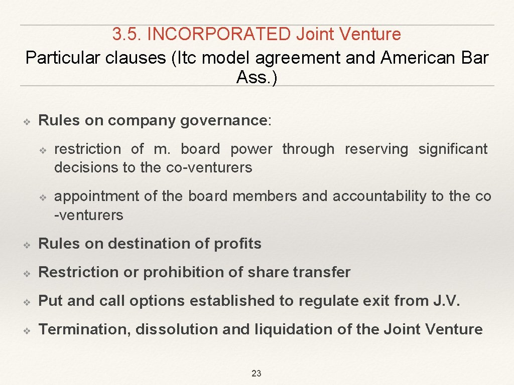 3. 5. INCORPORATED Joint Venture Particular clauses (Itc model agreement and American Bar Ass.