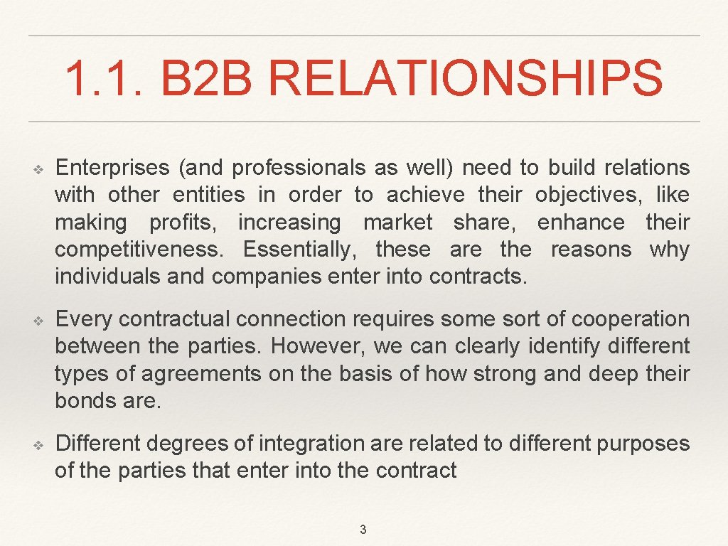 1. 1. B 2 B RELATIONSHIPS ❖ ❖ ❖ Enterprises (and professionals as well)