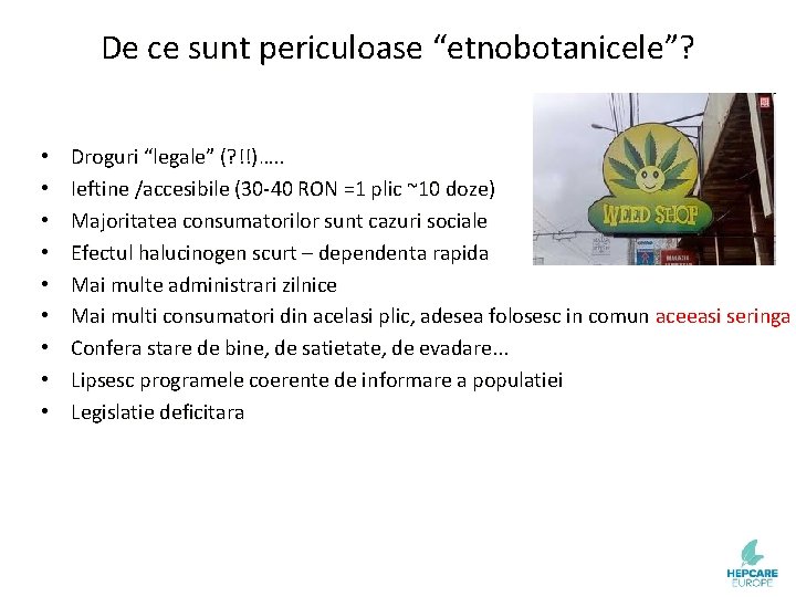 De ce sunt periculoase “etnobotanicele”? • • • Droguri “legale” (? !!)…. . Ieftine