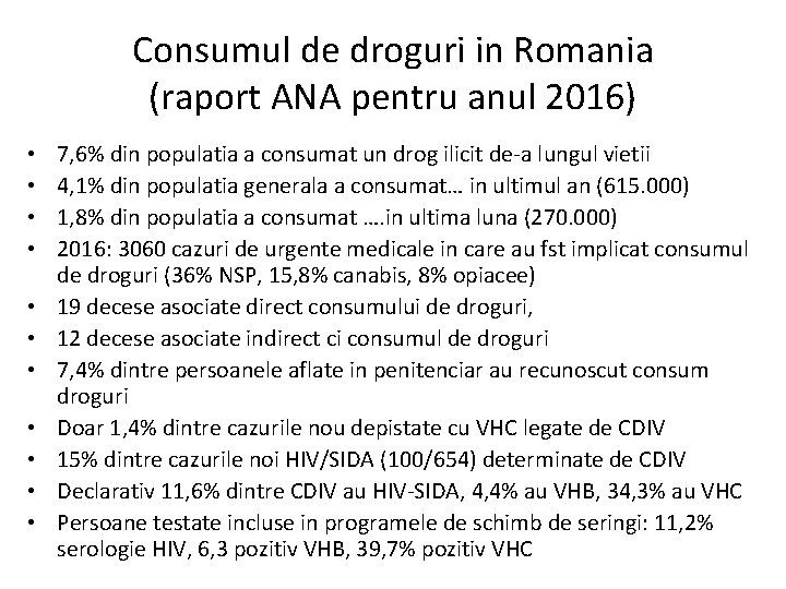 Consumul de droguri in Romania (raport ANA pentru anul 2016) • • • 7,