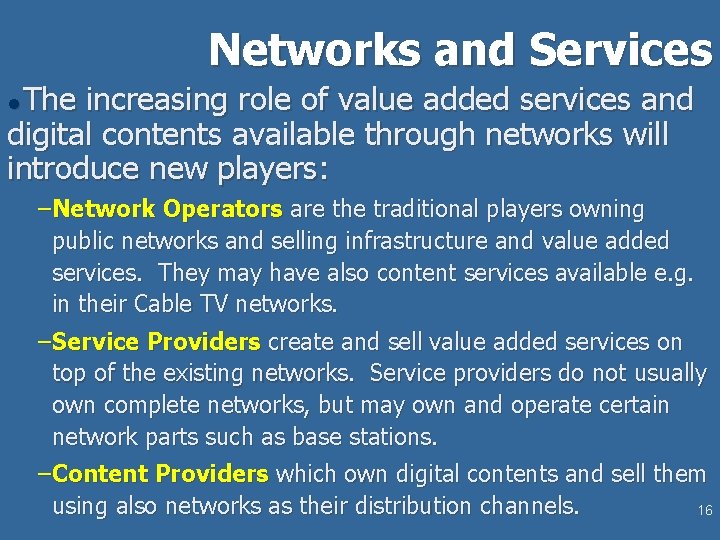 Networks and Services The increasing role of value added services and digital contents available