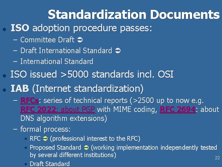 Standardization Documents l ISO adoption procedure passes: – – – l l Committee Draft