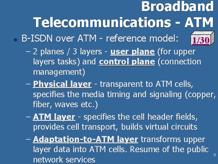 Broadband Telecommunications - ATM l B-ISDN over ATM - reference model: 1/30 – 2