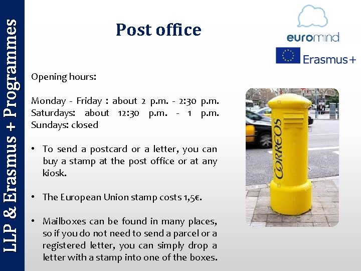 LLP & Erasmus + Programmes Post office Opening hours: Monday - Friday : about