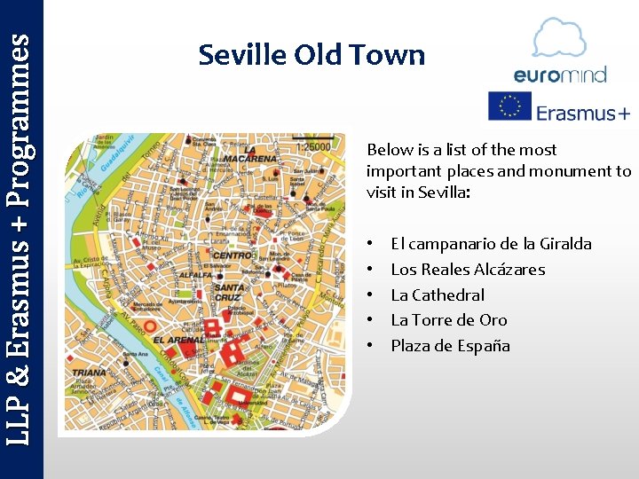 LLP & Erasmus + Programmes Seville Old Town Below is a list of the