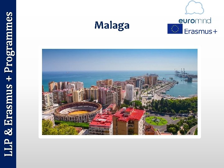 LLP & Erasmus + Programmes Malaga 