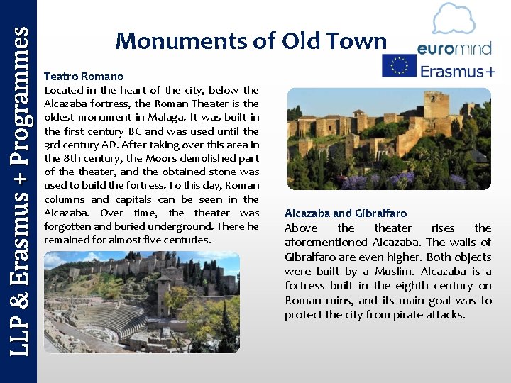 LLP & Erasmus + Programmes Monuments of Old Town Teatro Romano Located in the