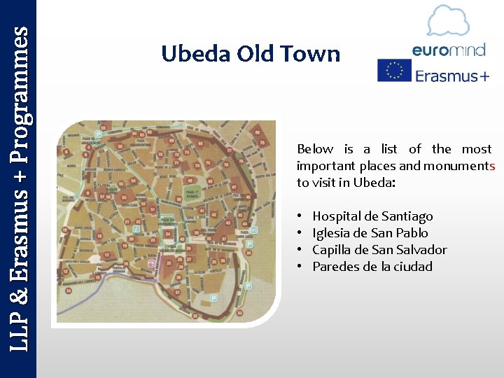 LLP & Erasmus + Programmes Ubeda Old Town Below is a list of the