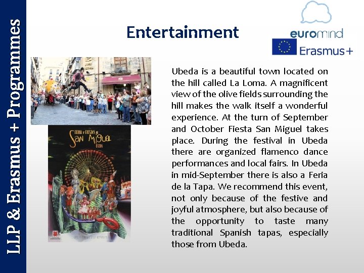 LLP & Erasmus + Programmes Entertainment Ubeda is a beautiful town located on the