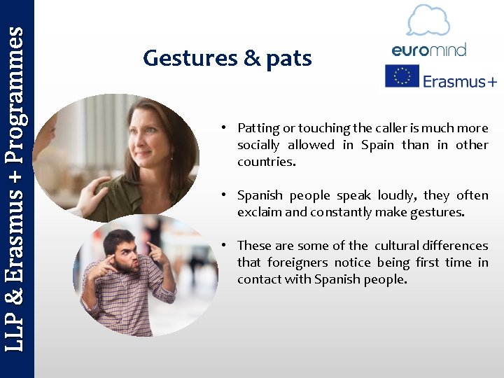 LLP & Erasmus + Programmes Gestures & pats • Patting or touching the caller