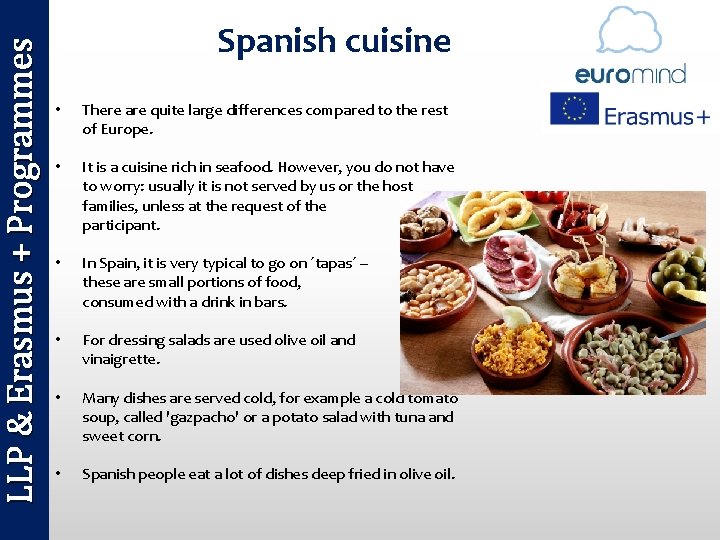 LLP & Erasmus + Programmes Spanish cuisine • There are quite large differences compared