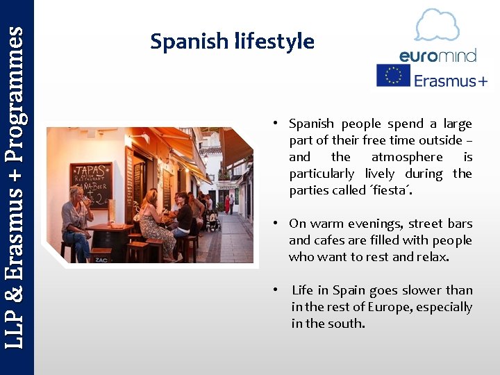 LLP & Erasmus + Programmes Spanish lifestyle • Spanish people spend a large part