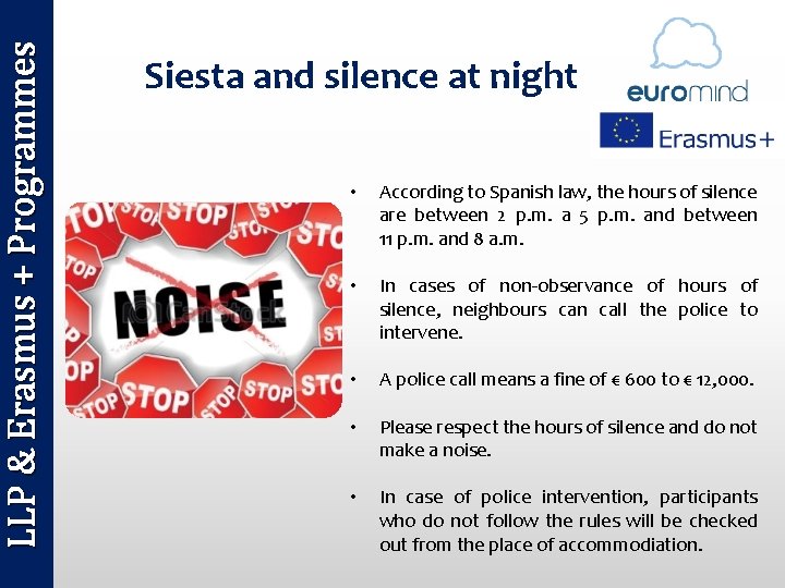 LLP & Erasmus + Programmes Siesta and silence at night • According to Spanish