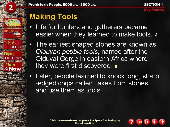 Making Tools • Life for hunters and gatherers became easier when they learned to