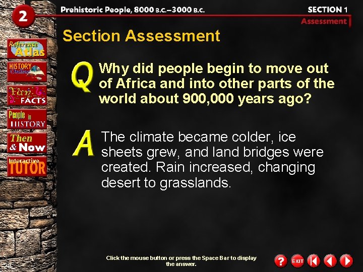 Section Assessment Why did people begin to move out of Africa and into other