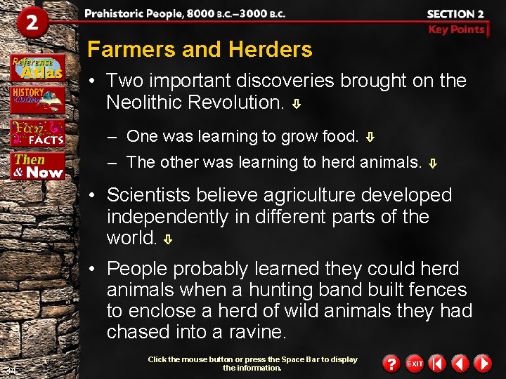 Farmers and Herders • Two important discoveries brought on the Neolithic Revolution. – One