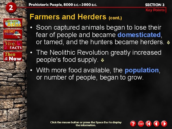 Farmers and Herders (cont. ) • Soon captured animals began to lose their fear