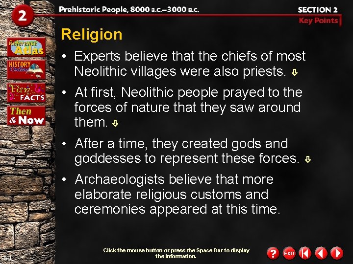 Religion • Experts believe that the chiefs of most Neolithic villages were also priests.