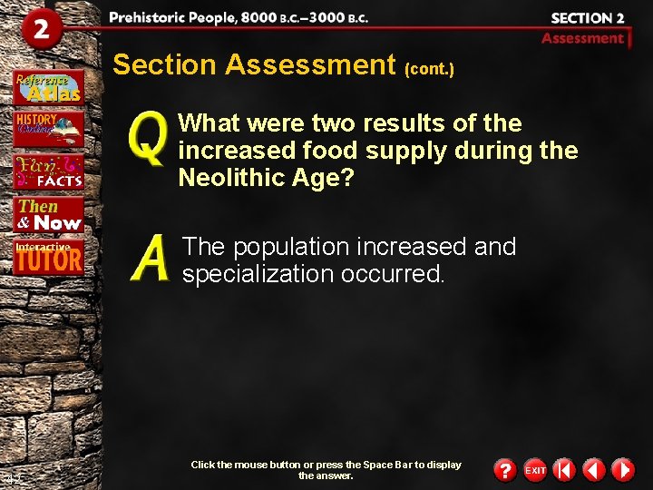 Section Assessment (cont. ) What were two results of the increased food supply during