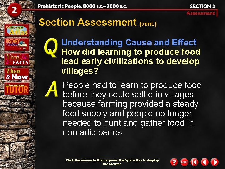 Section Assessment (cont. ) Understanding Cause and Effect How did learning to produce food