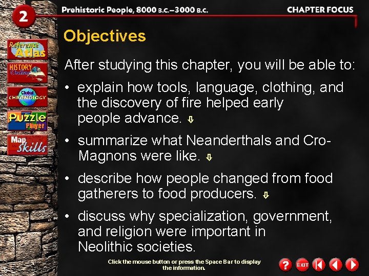 Objectives After studying this chapter, you will be able to: • explain how tools,