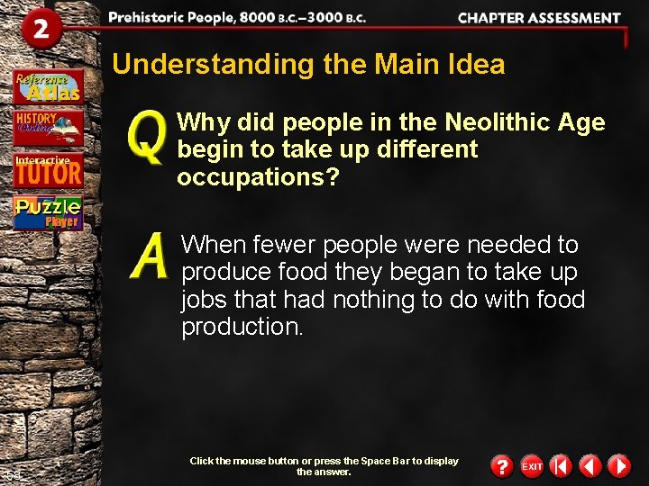 Understanding the Main Idea Why did people in the Neolithic Age begin to take