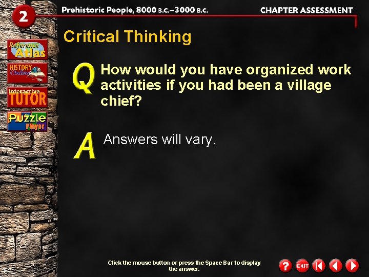 Critical Thinking How would you have organized work activities if you had been a