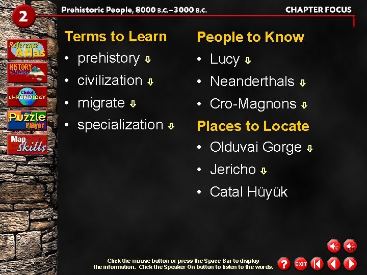 Terms to Learn • prehistory • Lucy • civilization • Neanderthals • migrate •