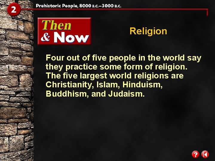 Religion Four out of five people in the world say they practice some form